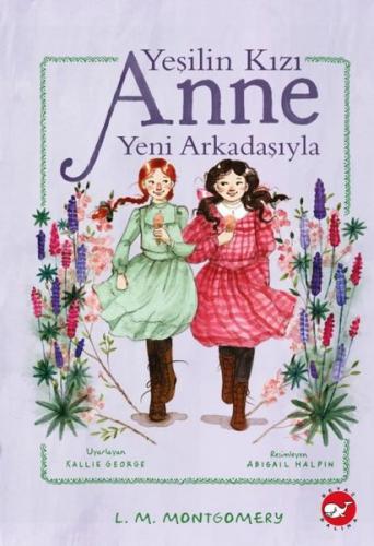 Yeşilin Kızı Anne Yeni Arkadaşlarıyla - L.M.Montgomery | Beyaz Balina 