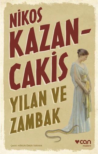 Yılan Ve Zambak - Nikos Kazancakis | Can Yayınları - 9789750760693