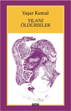 Yılanı Öldürseler - Yaşar Kemal | Yky - 9789750807046