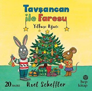 Yılbaşı Ağacı - Tavşancan İle Faresu - Axel Scheffler | Hep Kitap - 97