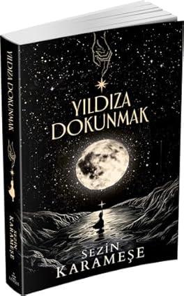 Yıldıza Dokunmak - Sezin Karameşe | Ephesus Yayınları - 9786256090262