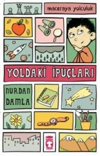 Yoldaki İpuçları - Maceraya Yolculuk - Nurdan Damla | Timaş Çocuk - 97