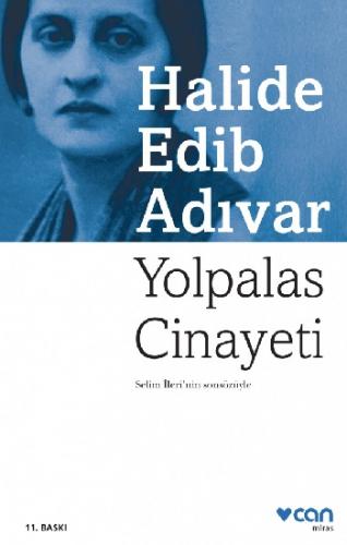 Yolpalas Cinayeti - Halide Edip Adıvar | Can - 9789750724817