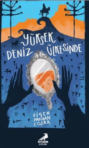 Yüksek Deniz Ülkesinde - Figen Yaman Coşar | Erdem Çocuk - 97860527938