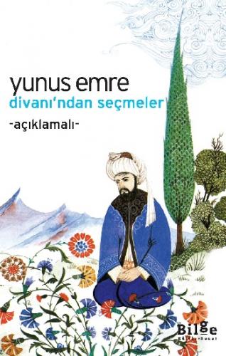 Yunus Emre Divanı'ndan Seçmeler - Emine Sevim | Bilge Kültür - 9786055