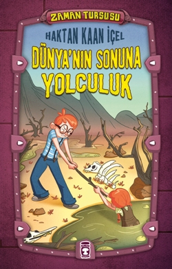 Zaman Turşusu-dünyanın Sonuna Yolculuk - Haktan Kaan İçel | Timaş Çocu