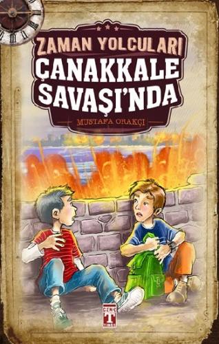 Zaman Yolcuları Çanakkale Savaşında - Mustafa Orakçı | İlk Genç Timaş 