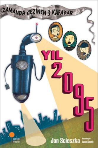 Zamanda Gezinen Üç Kafadar -yıl 2095