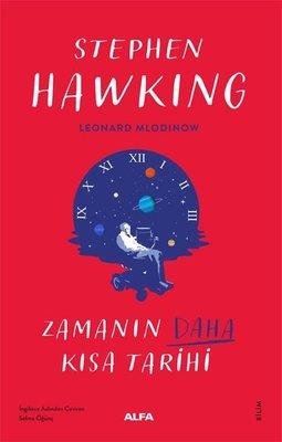 Zamanın Daha Kısa Kısa Tarihi - Stephen Hawking | Alfa - 9786254494611