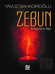 Zebun - Yavuz Bahadıroğlu | Nesil - 9786051835396