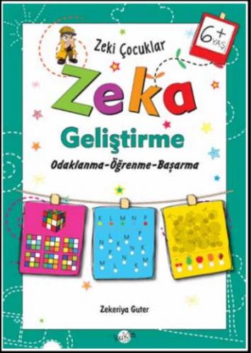 Zeki Çocuklar Zeka Geliştirme +6 Yaş - Zekeriya Guter | Kukla - 978605