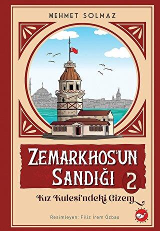 Zemarkhos'un Sandığı 2 - Kız Kulesi'ndeki Gizem - Mehmet Solmaz | Beya