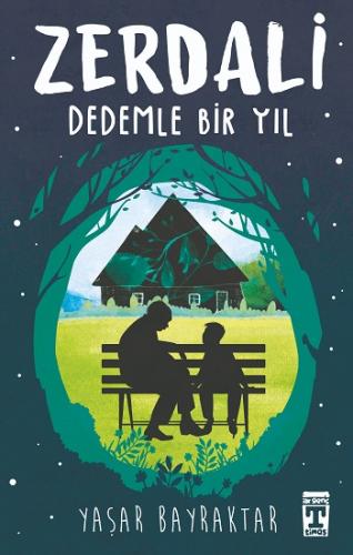 Zerdali Dedemle Bir Yıl - Yaşar Bayraktar | İlk Genç Timaş - 978605083