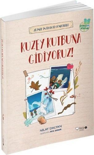 Zeynep'in Ekoloji- Kuzey Kutbuna Gidiyoruz - Nilay Dalyan | Redhouse K