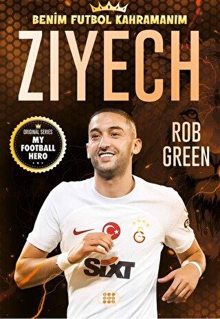 Ziyech – Benim Futbol Kahramanım - Rob Green | Dokuz Çocuk - 978625640